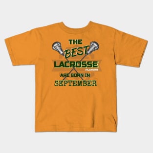 The Best Lacrosse are Born in September Design Gift Idea Kids T-Shirt